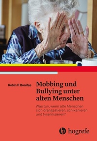 Abbildung von: Mobbing und Bullying unter alten Menschen - Hogrefe