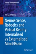 Cover: Neuroscience, Robotics and Virtual Reality: Internalised vs Externalised Mind/Brain - Springer