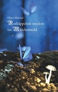 Cover: Rotk&auml;ppchen trocken im M&auml;rchenwald - BoD - Books on Demand
