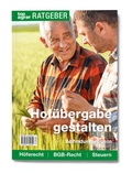 Cover: Hof&uuml;bergabe gestalten, Abfindung regeln - Landwirtschaftsverlag
