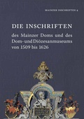 Cover: Die Inschriften des Mainzer Doms und des Dom- und Di&ouml;zesanmuseums von 1509 bis 1626 - Reichert Verlag