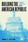 Cover: Building the American Republic, Volume 1 - University of Chicago Press