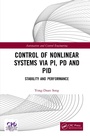 Cover: Control of Nonlinear Systems via PI, PD and PID - CRC Press