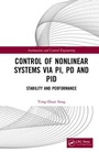 Cover: Control of Nonlinear Systems via PI, PD and PID - CRC Press