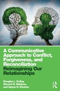 Cover: A Communicative Approach to Conflict, Forgiveness, and Reconciliation - Routledge
