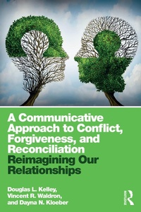 Abbildung von: A Communicative Approach to Conflict, Forgiveness, and Reconciliation - Routledge