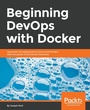 Cover: Beginning DevOps with Docker - Packt Publishing