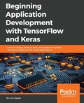 Cover: Beginning Application Development with TensorFlow and Keras - Packt Publishing