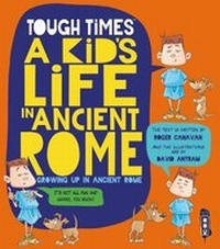 Enlarge image Cover: Tough Times: A Kid's Life In Ancient Rome - Book House