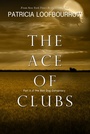Cover: Ace Of Clubs: Part 3 of the Red Dog Conspiracy - Patricia Loofbourrow