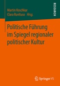Cover: Politische F&uuml;hrung im Spiegel regionaler politischer Kultur - Springer VS