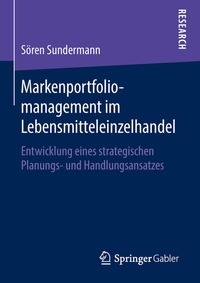 Abbildung von: Markenportfoliomanagement im Lebensmitteleinzelhandel - Springer Gabler