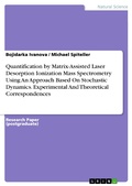Cover: Quantification by Matrix-Assisted Laser Desorption Ionization Mass Spectrometry Using An Approach Based On Stochastic Dynamics. Experimental And Theoretical Correspondences - GRIN Verlag