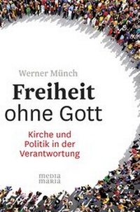 Abbildung von: Freiheit ohne Gott - Media Maria Verlag