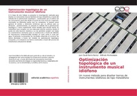 Abbildung von: Optimizacion topologica de un instrumento musical idiofono - Editorial Academica Espanola