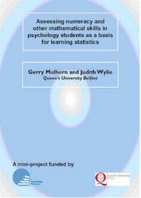 Enlarge image Cover: Assessing Numeracy and Other Mathematical Skills in Psychology Students as a Basis for Learning Statistics - The Higher Education Academy Psychology Network