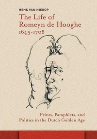Enlarge image Cover: The Life of Romeyn de Hooghe 1645-1708 - Amsterdam University Press
