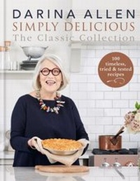 Abbildung von: Simply Delicious the Classic Collection - Kyle Books