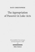 Abbildung von: The Appropriation of Passover in Luke-Acts - Mohr Siebeck