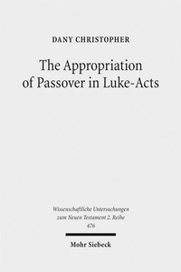 Abbildung von: The Appropriation of Passover in Luke-Acts - Mohr Siebeck