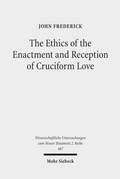 Abbildung von: The Ethics of the Enactment and Reception of Cruciform Love - Mohr Siebeck