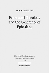 Abbildung von: Functional Teleology and the Coherence of Ephesians - Mohr Siebeck