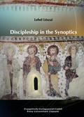 Cover: Discipleship in the Synoptics - Evangelische Verlagsanstalt