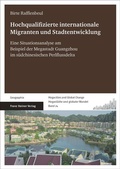 Cover: Hochqualifizierte internationale Migranten und Stadtentwicklung - Franz Steiner Verlag