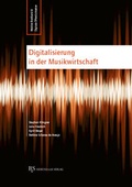 Cover: Digitalisierung in der Musikwirtschaft - B & S Siebenhaar Verlag OHG