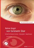 Abbildung von: Keine Angst vor Grünem Star - NATUR UND MEDIZIN  KVC Verlag