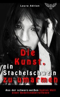 Cover: Die Kunst, ein Stachelschwein zu umarmen - Merlin&acute;s Bookshop