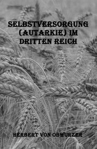 Abbildung von: Selbstversorgung (Autarkie) im Dritten Reich - Hahn, Michael
