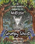 Cover: Matisse and the Grumpy Ghost: The Curious Adventures of Matisse the Cat 3 - Tickly Whiskers Publishing Ltd