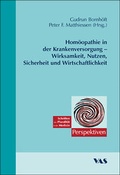 Cover: Hom&ouml;opathie in der Krankenversorgung - Wirksamkeit, Nutzen, Sicherheit und Wirtschaftlichkeit - mgo fachverlage