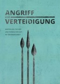 Cover: Angriff und Verteidigung - Waffen keltischer und r&ouml;mischer Zeit im Treverergebiet - Arch&auml;ologiepark Belginum
