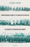 Cover: Confessional Mobility and English Catholics in Counter-Reformation Europe - Oxford University Press