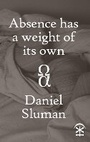 Cover: Absence Has a Weight of Its Own - Nine Arches Press