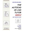 Cover: The AutoCAD 2D CAD Tutor R2012 Self Teaching Package - LCO CAD Consultants