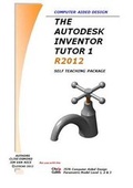 Cover: The Autodesk Inventor 3D Tutor 1 Release 2012 Self Teaching Package - LCO CAD Consultants