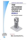 Cover: The Autodesk Inventor 3D Tutor 2 Release 2012 Self Teaching Package - LCO CAD Consultants
