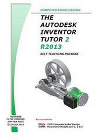 Enlarge image Cover: The Autodesk Inventor 3D Tutor 2 Release 2013 Self Teaching Package - LCO CAD Consultants