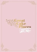 Cover: Great Cake Places Britain - Allegra Strategies