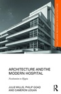 Cover: Architecture and the Modern Hospital - Routledge