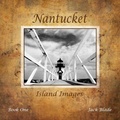 Cover: Nantucket Island Images - Sandhill Publishers