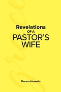 Cover: Revelations of a Pastor's Wife - Donna Howells