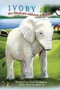 Cover: IVORY the Elephant without a Trunk - Bookbaby