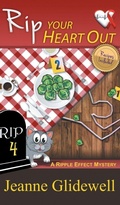Cover: Rip Your Heart Out (A Ripple Effect Mystery, Book 4) - Epublishing Works!