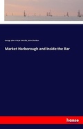 Cover: Market Harborough and Inside the Bar - Hansebooks