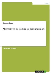 Abbildung von: Alternativen zu Doping im Leistungssport - GRIN Verlag