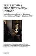 Bild: Trece teor&iacute;as de la naturaleza humana : confucianismo, hinduismo, budismo, Plat&oacute;n, Arist&oacute;teles, la Biblia, Kant, Marx, Freud, Sartre, teor&iacute;as darwinianas, teor&iacute;a feminista - Ediciones C&aacute;tedra